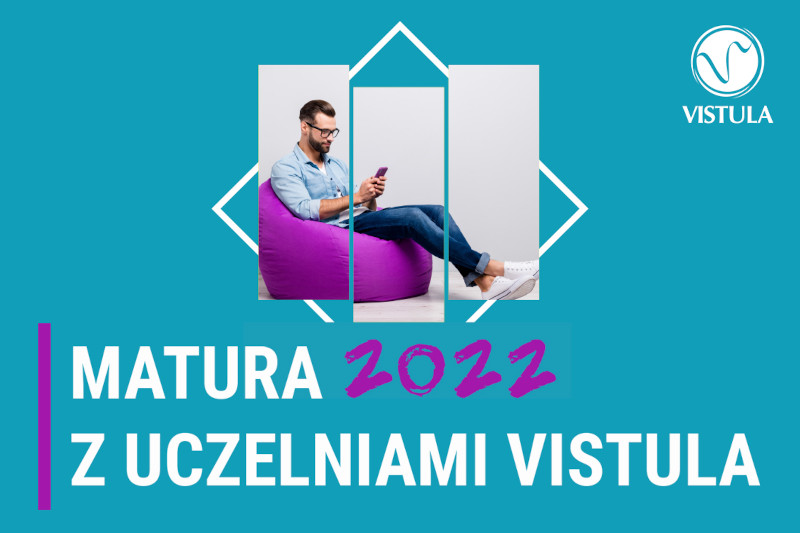 Matura 2022 z Uczelniami Vistula