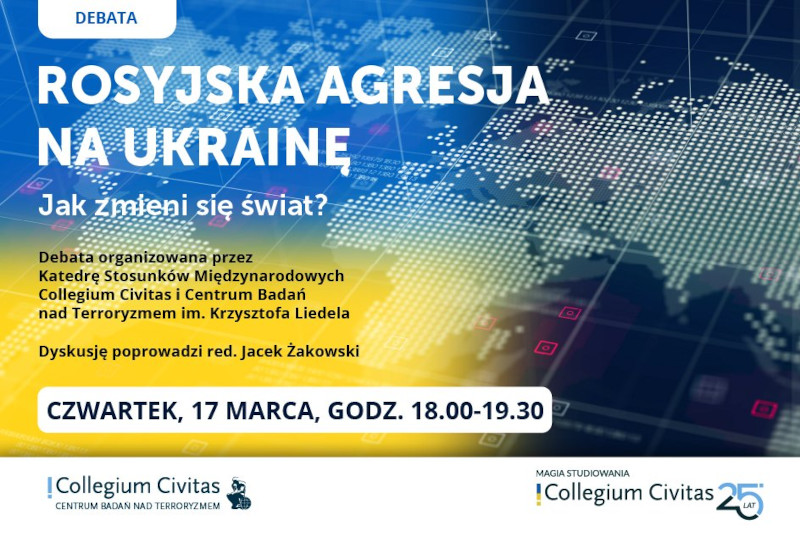 Collegium Civitas – Debata: Rosyjska agresja na Ukrainę. Jak zmieni się świat?