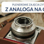 UPJP2 w Krakowie – zajęcia plenerowe z fotografii
