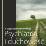 V Ogólnopolska Konferencja Psychiatria i duchowość