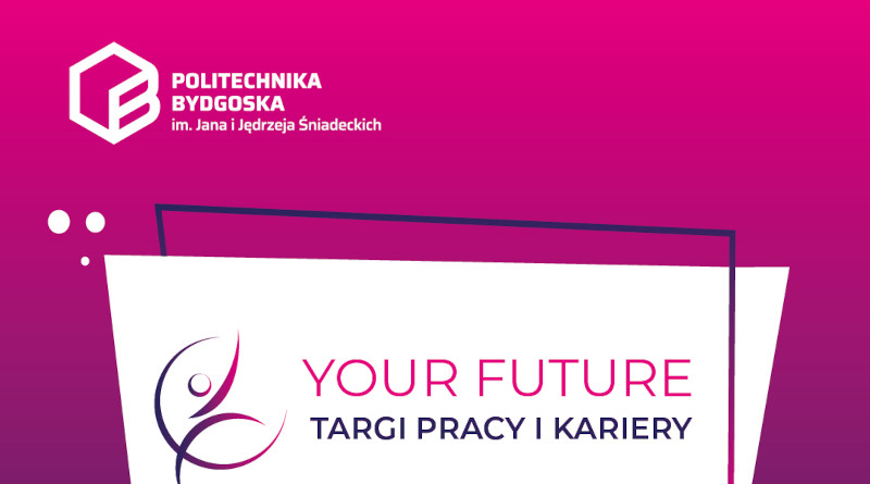 YOUR FUTURE 2023 – Politechnika Bydgoska