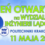 Dzień Otwarty Wydziału Inżynierii Lądowej Politechniki Krakowskiej