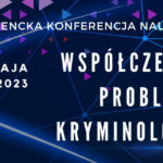 Studencka Konferencja Naukowa – Współczesne problemy kryminologii