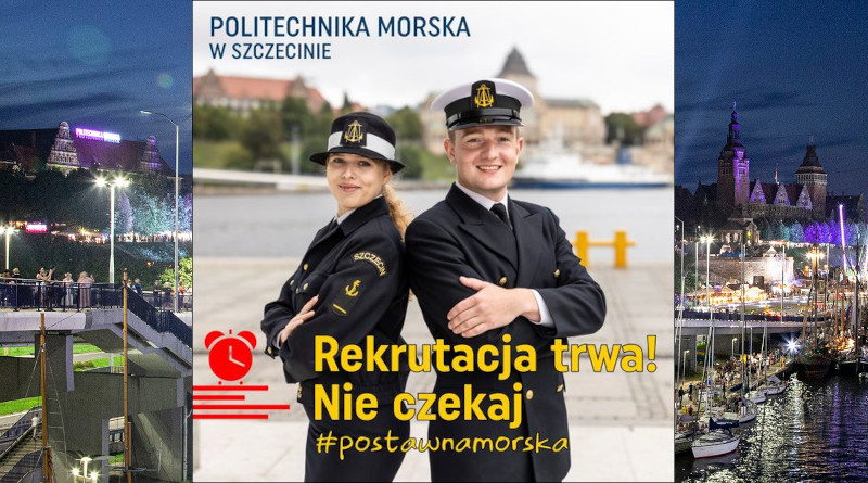 Politechnika Morska w Szczecinie – trwa rekrutacja uzupełniająca!