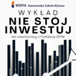Nie stój – inwestuj – wykład online – WSPiA Rzeszowska Szkoła Wyższa