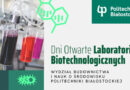 Politechnika Białostocka – Dni Otwarte Laboratoriów Biotechnologicznych