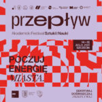 PRZEPŁYW – Akademicki Festiwal Nauki i Sztuki w Szczecinie