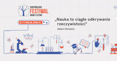 XXII Podlaski Festiwal Nauki i Sztuki w Białymstoku