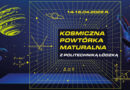 Politechnika Łódzka – Kosmiczna Powtórka Maturalna