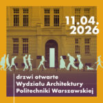 Politechnika Warszawska – Drzwi Otwarte Wydziału Architektury PW 2026