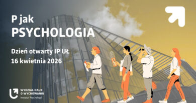 Uniwersytet Łódzki – P jak Psychologia – Dzień Otwarty Instytutu Psychologii UŁ