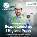 Bezpieczeństwo i Higiena Pracy – BHP w praktyce – Akademia Finansów i Biznesu Vistula w Warszawie