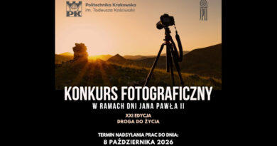 Politechnika Krakowska: Konkurs fotograficzny „Droga do życia” w ramach Dni Jana Pawła II