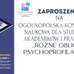 Ogólnopolska Konferencja dla Studentów, Akademików i Praktyków „Różne Oblicza Psychoprofilaktyki” – UJD w Częstochowie