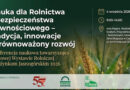 Nauka dla Rolnictwa i Bezpieczeństwa Żywnościowego – konferencja UJD w Częstochowie Nauka dla Rolnictwa i Bezpieczeństwa Żywnościowego – konferencja UJD w Częstochowie