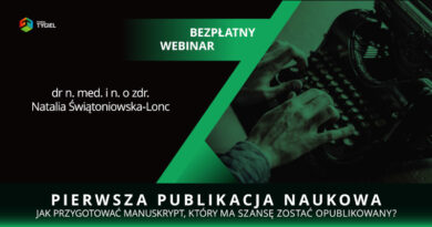 Bezpłatny webinar: Pierwsza publikacja naukowa. Jak przygotować manuskrypt, który ma szansę zostać opublikowany? Bezpłatny webinar: Pierwsza publikacja naukowa. Jak przygotować manuskrypt, który ma szansę zostać opublikowany?