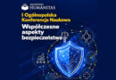 Akademia Humanitas zaprasza na konferencję „Współczesne aspekty bezpieczeństwa” w Katowicach