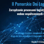 II Pomorskie Dni Logistyki – konferencja naukowa w Słupsku
