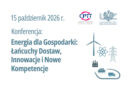 Uniwersytet Zielonogórski – konferencja Energia dla Gospodarki: Łańcuchy Dostaw, Innowacje i Nowe Kompetencje Uniwersytet Zielonogórski – konferencja Energia dla Gospodarki: Łańcuchy Dostaw, Innowacje i Nowe Kompetencje